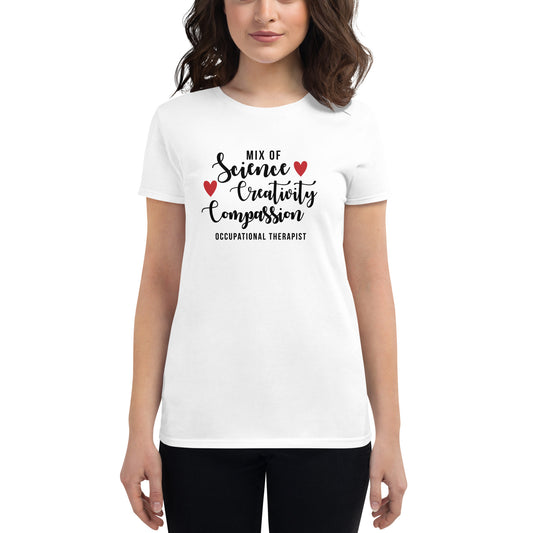 Mix of Science, Creativity, Compassion - Occupational Therapist T-Shirt - Women's